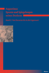 Augustinus - Spuren und Spiegelungen seines Denkens, Band 2 - Von Descartes bis in die Gegenwart